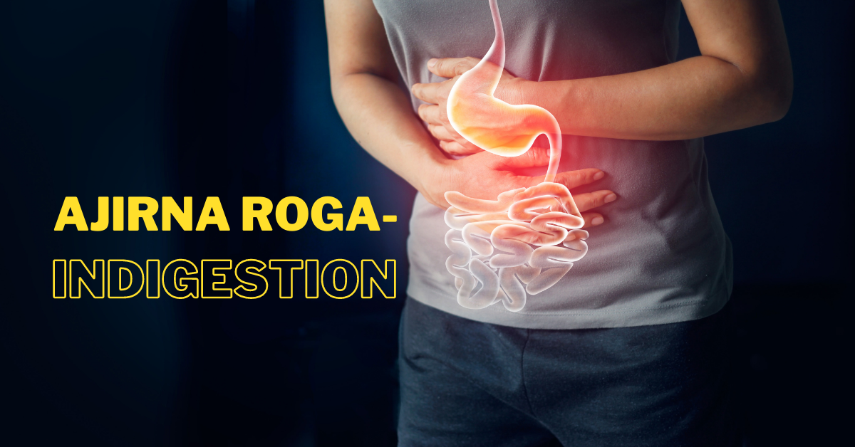 Read more about the article Ajirna Roga – Indigestion