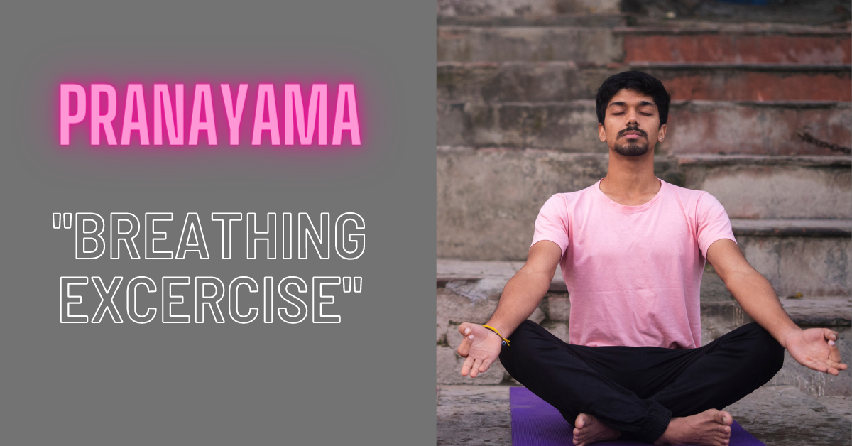 Read more about the article Pranayama – Breathing Excercise 